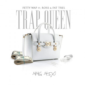 ... Music: Fetty Wap Feat. Rick Ross & Fat Trel “Trap Queen (Remix