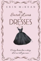 Start by marking “The Secret Lives of Dresses” as Want to Read: