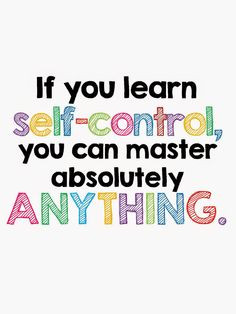 ... self-control, you can master absolutely anything. FREE printable More