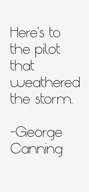 Here's to the pilot that weathered the storm.”