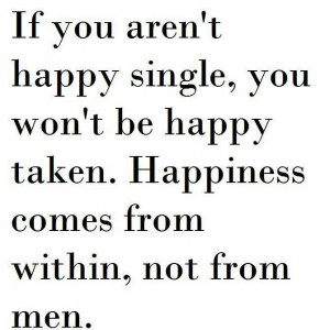 Happiness comes from within not from men