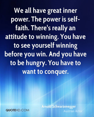 ... winning. You have to see yourself winning before you win. And you have