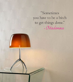 bitch to get things done. Madonna Vinyl wall art Inspirational quotes ...