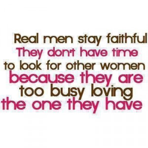 real men stay faithful quotes relationships quote relationship quote ...