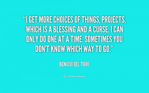 quote Benicio Del Toro i get more choices of things projects 219462