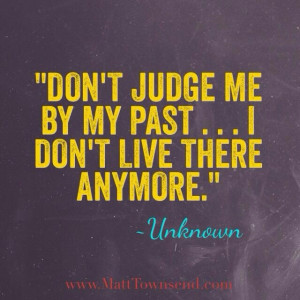 Don't live in the past!