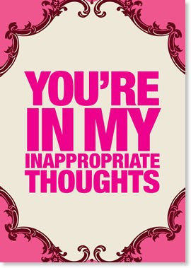 You’re in my inappropriate thoughts