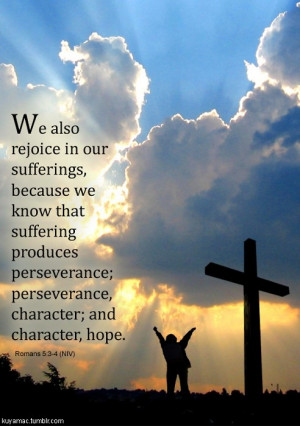 ... perseverance, perseverance character; and character hope. / BIBLE IN