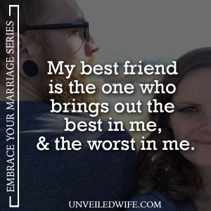 out the best in me. – Henry Ford My husband is truly my best friend ...