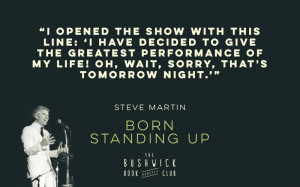 BBCS-Steve-Martin-Born-Standing-Up-Quote-03