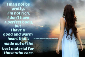 may not be pretty i m not rich i don t have a perfect body but i ...