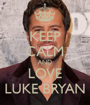 Keep Calm And Love Luke Bryan
