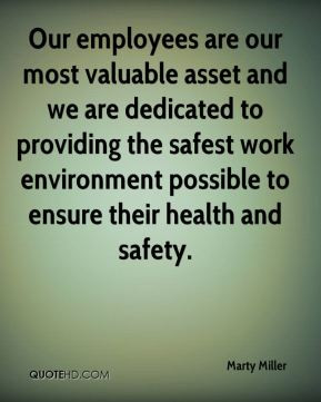 Our employees are our most valuable asset and we are dedicated to ...
