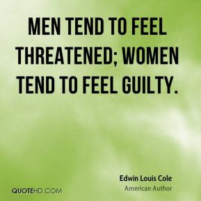 edwin-louis-cole-men-quotes-men-tend-to-feel-threatened-women-tend-to ...