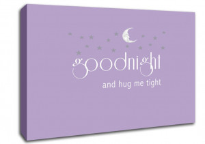 Show details for Nursery Quote Good Night And Hug Me Tight Lilac