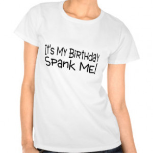 Birthday Quotes T-shirts & Shirts