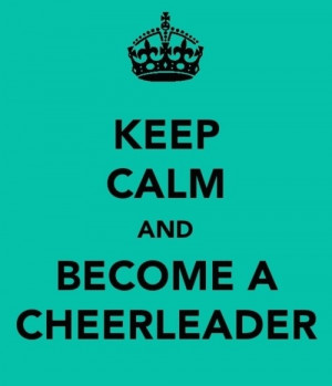 Keep clam and become a cheerleader