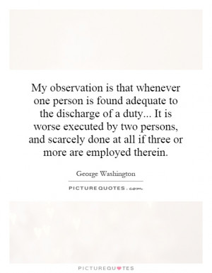 is that whenever one person is found adequate to the discharge ...