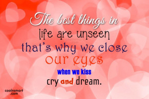 Life Quote: The best things in life are unseen...