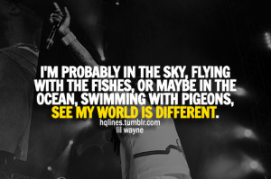hqlines, life, lil wayne, love, quotes, sayings, weezy