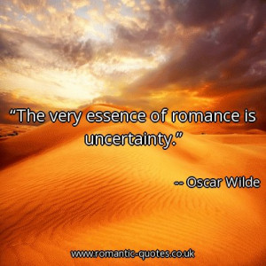 the-very-essence-of-romance-is-uncertainty_403x403_11746.jpg