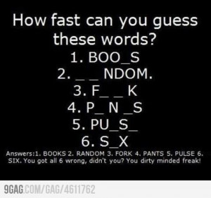 Your dirty minded freak!