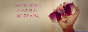 Work Hard Have Fun No Drama 5173 Facebook Cover