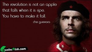 The Revolution Is Not An Quote by Che Guevara @ Quotespick.com