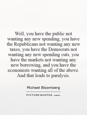 new taxes, you have the Democrats not wanting any new spending cuts ...