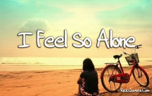 Alone Quotes | Feel So Alone Alone Quotes | Feel So Alone