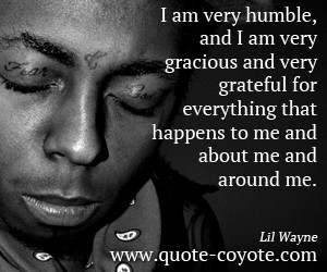 Lil Wayne Quotes And Sayings About Life Humble