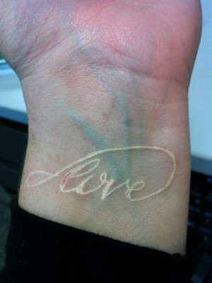 wonderful white ink love quote tattoo on wrist december 6 2013 tattoos ...