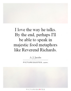 In Majestic Food Metaphors Like Reverend Richards Picture Quote 1