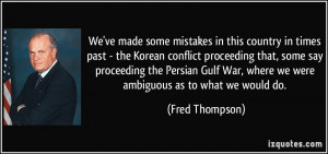 ... Persian Gulf War, where we were ambiguous as to what we would do