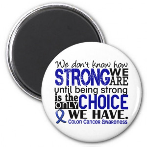 Colon Cancer How Strong We Are Fridge Magnets