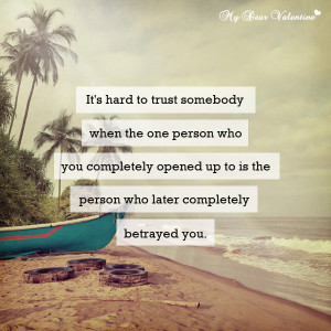 Love Hurts Quotes - It's hard to trust somebody