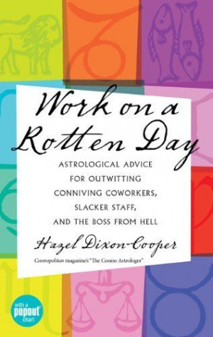 Work On A Rotten Day: Astrological Advice for Outwitting Conniving ...