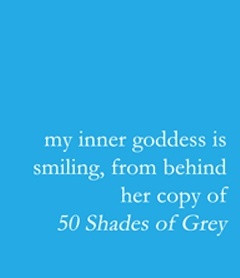50 Shades of Grey! My inner goddess is awesome! - Another great find ...