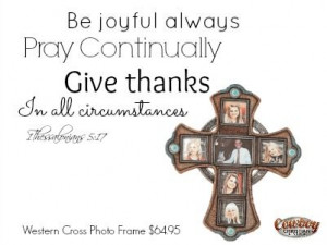 be joyful always, pray continually, give thanks, in all circumstances