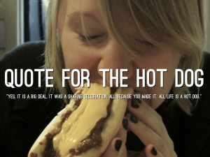 31. QUOTE FOR THE HOT DOG