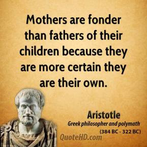 Mothers are fonder than fathers of their children because they are ...