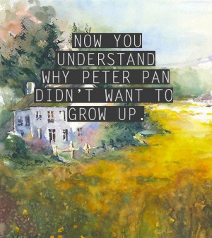 Growing Up Quotes Peter Pan Tumblr