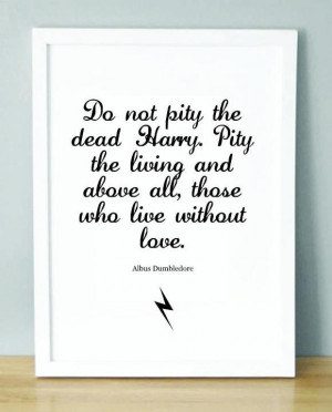 Pity Albus Dumbledore Quote Harry Potter