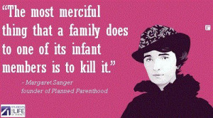 Quote by Margaret Sanger founder of PLANNED PARENTHOOD which was ...