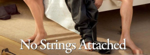 No Strings Attached Quotes http://www.coverslike.com/no_strings ...