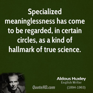 Specialized meaninglessness has come to be regarded, in certain ...