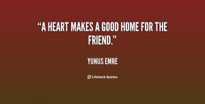 quote-Yunus-Emre-a-heart-makes-a-good-home-for-82678.png