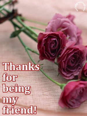 Thanks for being my friend