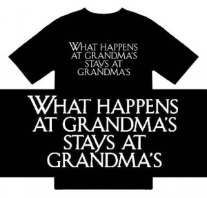 At Grandma's Stays At Grandma's) Humorous Slogans Comical Sayings ...