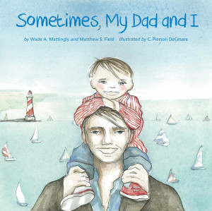 , VA – The Mom's Choice Awards® hasnamed Sometimes, My Dad ...